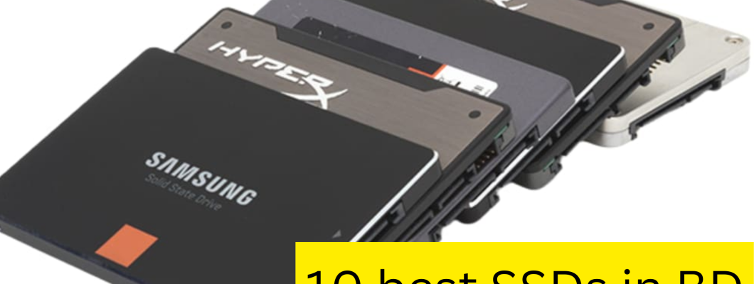 10 best SSDs in BD, which play a very effective role in your gaming, video editing, 3D modeling, programming, server setup, OBS Studio, CCTV, data security work. 10 best SSDs in BD, which play a very effective role in your gaming, video editing, 3D modeling, programming, server setup, OBS Studio, CCTV, data security work.